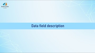 Data Field Description - Simplified Loader Video Tutorials