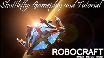 Robocraft | Gameplay and Tutorial: Skuttlefly CSMXSW