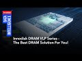 Innodisk DRAM VLP Series - The Best DRAM Solution for You!