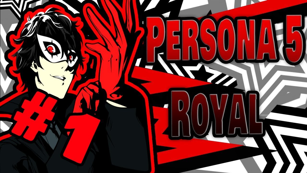 PERSONA 5 ROYAL 】- Part 1 - Let's Start the Game - YouTube