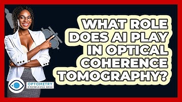 What Role Does AI Play In Optical Coherence Tomography? - Optometry Knowledge Base