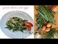 Green Beans and Eggs: Fast, easy and tasty