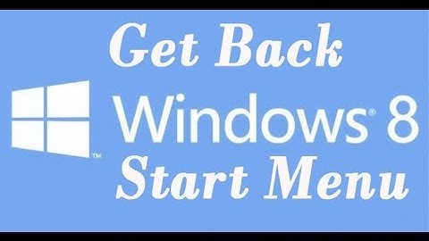 How To Get Back Windows 8 Start Menu or start button