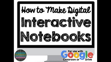 How to Make a Digital Interactive Notebook (Google Classroom)