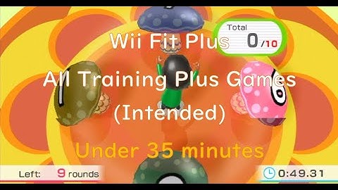 Completing every Wii Fit Plus training plus game as fast as possible