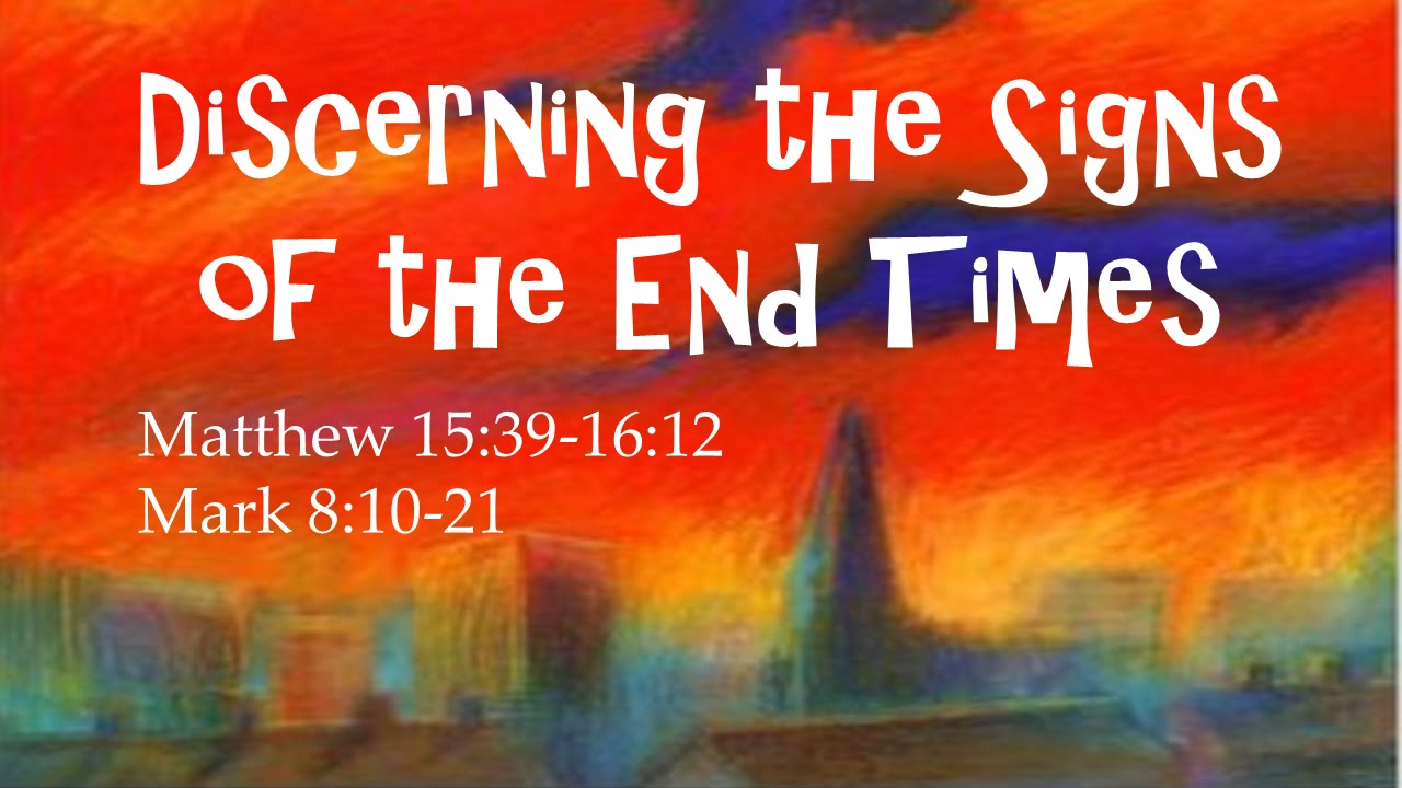 Discerning the Signs of the End Times (Matthew 15391612) TBC121915 YouTube Discerning the Signs of the End Times (Matthew 15391612) TBC121915 YouTube