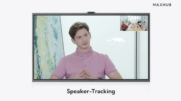 The MAXHUB V6 ViewPro Series - Speaker Tracking.