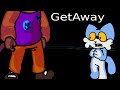 FNF:-) GetAway