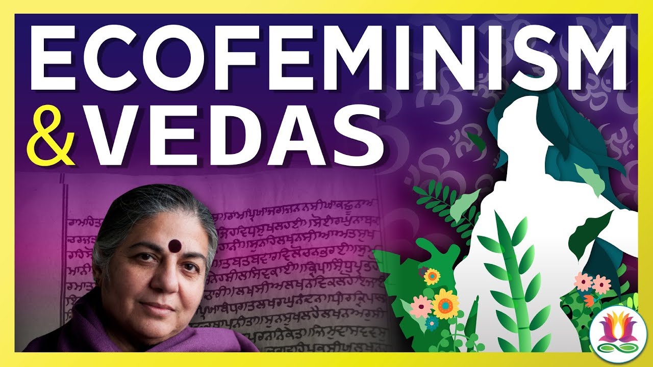 VEDAS  ECOFEMINISM  In Conversation with Vandana Shiva