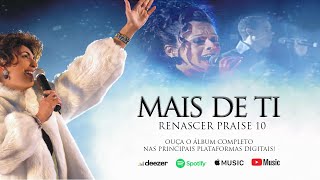 Video thumbnail of "Mais de Ti - Renascer Praise 10"