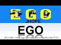 BTS J-HOPE - Outro : Ego (Color Coded Lyrics Eng/Rom/Han/가사)