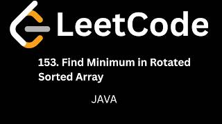 Find Minimum in Rotated Sorted Array - Leetcode 153 | Modified Binary Search | Java + Hindi
