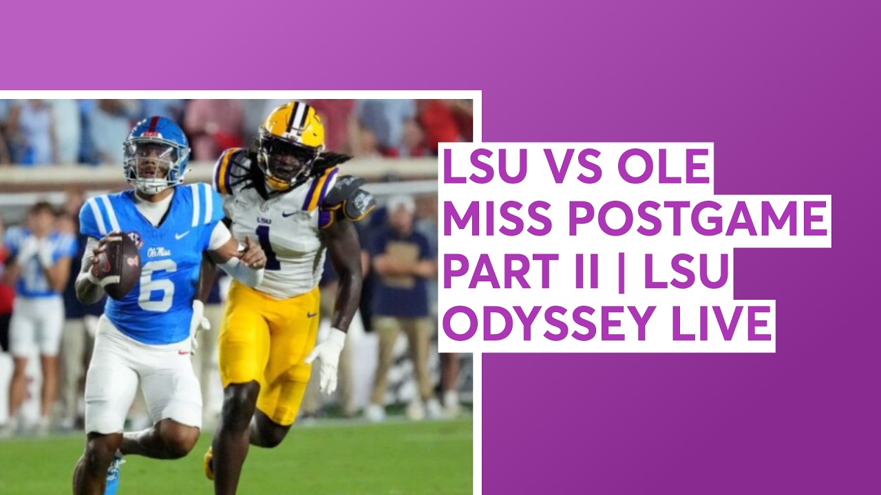 LSU VS OLE MISS POSTGAME PART II | LSU ODYSSEY LIVE
