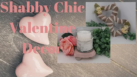SHABBY CHIC VALENTINE DECOR | VALENTINE SERIES#4 | DOLLAR TREE DIYS