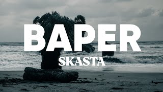 Download Lagu SKASTA - BAPER (Official Lyric Vidio) Download Lagu SKASTA - BAPER (Official Lyric Vidio)