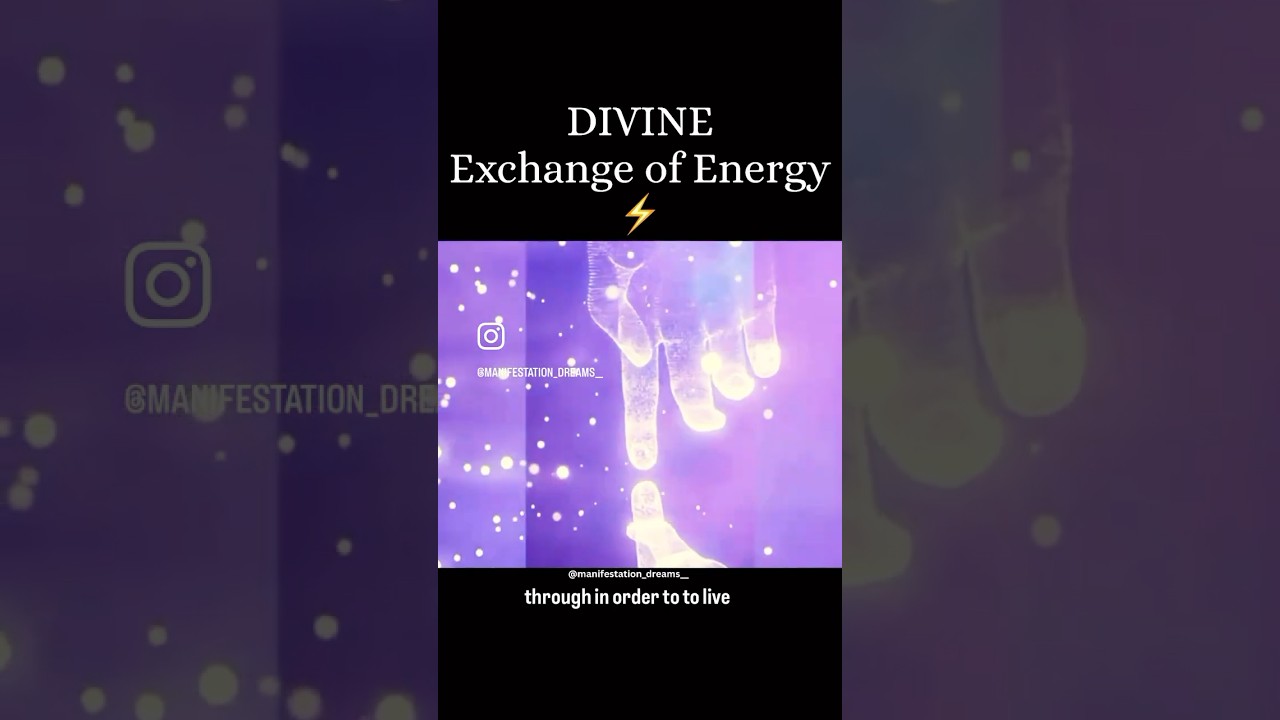 The DIVINE Exchange Of Energy... A MUST WATCH 