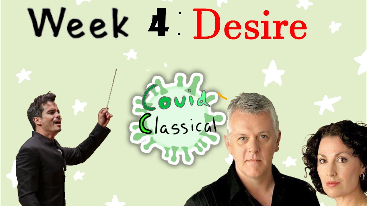 Covid Classical Playlist 4: Desire