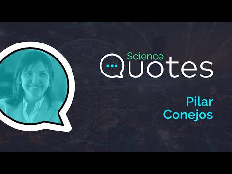 💡 Pilar Conejos Interview 💬 Science Quotes