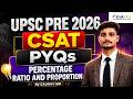 🔥 UPSC Prelims 2026 | CSAT PYQs | Percentage Ratio & Proportion | By Gaurav Sir