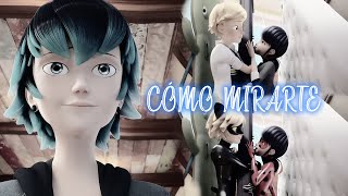 CÓMO MIRARTE - Miraculous Ladybug ft. Natii D. Agreste