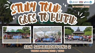 STUDY TOUR - GOES TO BLITAR - SDN SAMBIROBONG 2 - TAHUN AJARAN 2025/2026