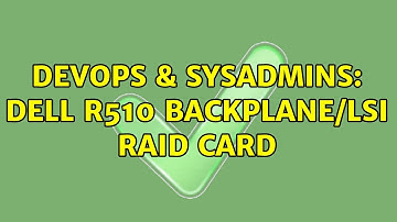 DevOps & SysAdmins: Dell R510 backplane/LSI RAID card (3 Solutions!!)