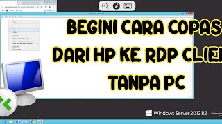Tutorial Copy Paste Dari Hp Ke Rdp Client