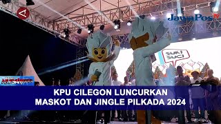 KPU CILEGON LUNCURKAN MASKOT DAN JINGLE PILKADA 2024 || BERANDA NUSANTARA