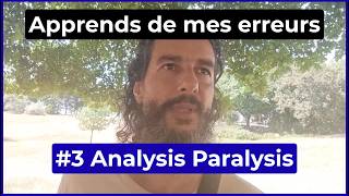 Learn From My Mistakes: Analysis Paralysis