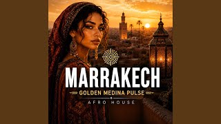 MARRAKECH (Golden Medina Pulse) | Afro House