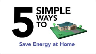 Five Simple Ways to Save Energy at Home