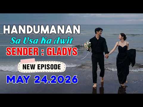 Handumanan Sa Usa Ka Awit | NEW EPISODE | Sender - Gladys |  May 24.2026