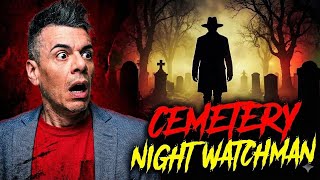 The Night Watchman’s Nights: Paranormal Stories from the Cemetery