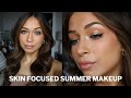 Skin Focused Summer Makeup Tutorial