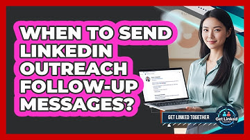 When To Send LinkedIn Outreach Follow-Up Messages?