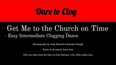 Teach & Dance thru of Get Me to the Church on Time - Easy Intermediate Clogging Routine