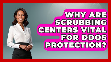 Why Are Scrubbing Centers Vital For DDoS Protection? - Internet Infrastructure Explained