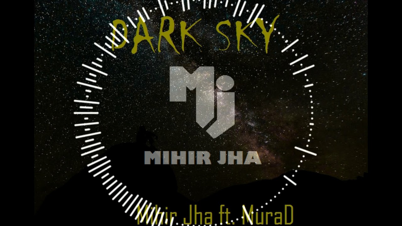 Mihir Jha ft MuraD   Dark Sky No Copyright Music