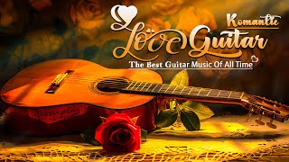 🌺100 Best Melodies in Music History - Soft guitar melodies, a symphony of passion and gentleness🎶