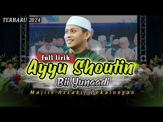 full lirik - sholawat terbaru 2024 - Ayyu Shoutin Majlis Azzahir Pekalongan class=