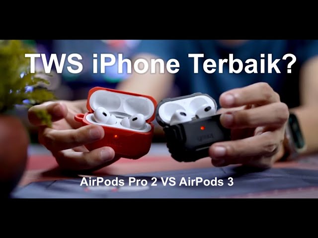 AirPods 3 VS AirPods Pro 2 : Pilih Mana? class=