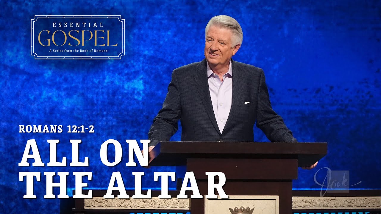 All On The Altar Pastor Jack Graham YouTube all-on-the-altar-pastor-jack-graham-youtube