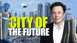 Elon Musk's Epic Journey to Shape the City of the Future