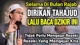 BULAN RAJAB‼️ Bacalah Dzikir Ini Setelah Tahajud, Rasakan Perubahan Dalam Hidupmu - Ust Adi Hidayat