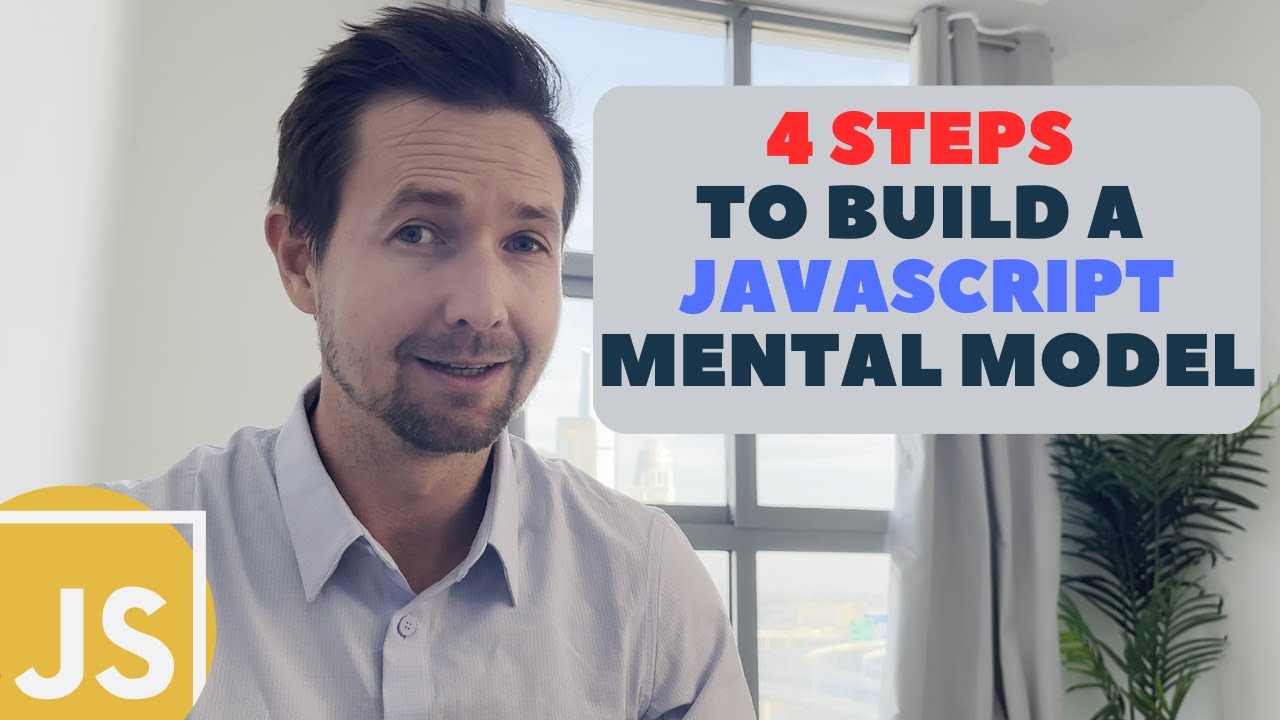 4 steps to build a JavaScript mental model - YouTube