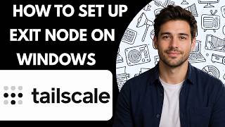 How to set up a Tailscale exit node on Windows Full Guide 2027   Copy