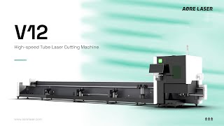 V12 High Speed Tube Laser Cutting Machine