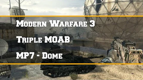 [MW3] MP7 ~ Triple MOAB ~ Dome ~ Domination ~ Call of Duty Modern Warfare 3 ~ Helios Gaming