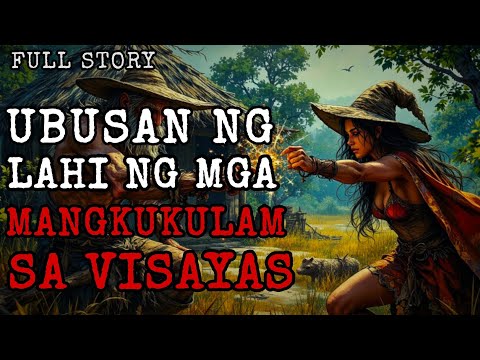 UBUSAN NG LAHI NG MGA MANGKUKULAM - Full Story | Kulam True Story
