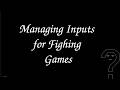 managing fighting game inputs